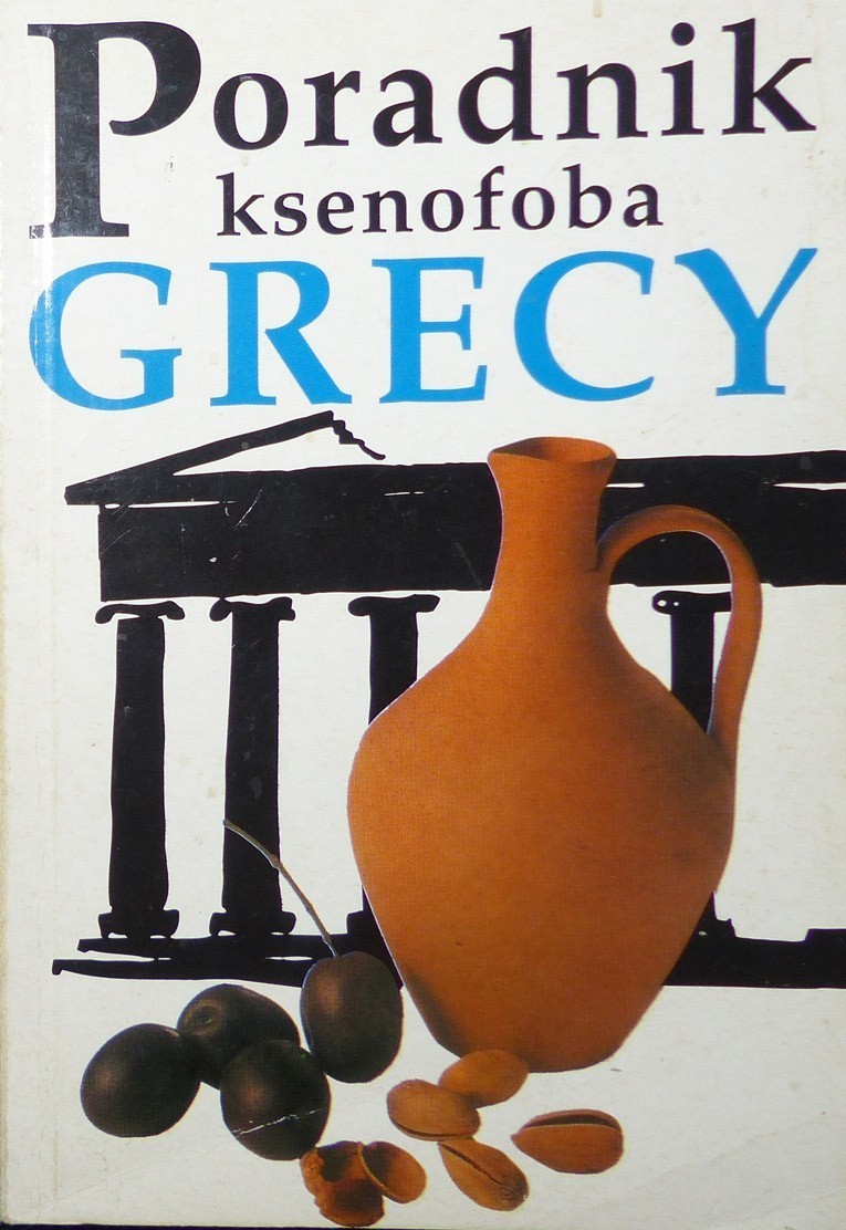 W Jaki Sposób Grecy Oddawali Cześć Bogom Poradnik ksenofoba. Grecy - Książki z Grecją w tle