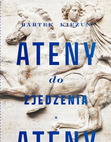 Kulinarna książka „Ateny do zjedzenia” – Bartek Kieżun