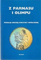 Z Parnasu i Olimpu. Przegląd greckiej literatury współczesnej