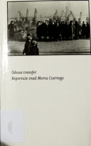 Book Cover: Odessa transfer. Reportaże znad Morza Czarnego