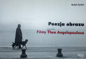 Book Cover: Poezja obrazu. Filmy Theo Angelopoulosa